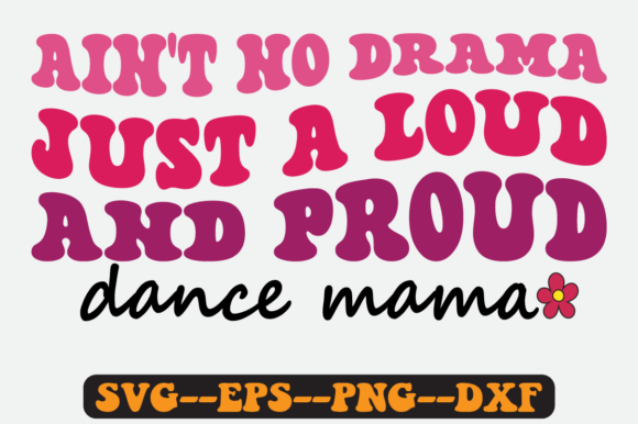 Ain't No Drama Just a Loud and Proud Svg