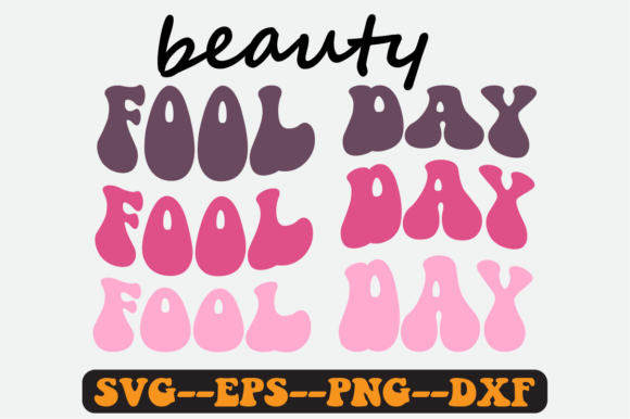 Beauty Fool Day Quote Retro Svg Design