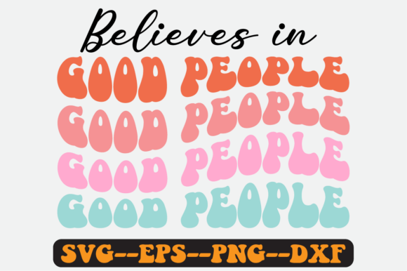 Believe in Good People Quote Retro Svg