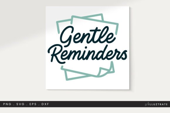 Gentle Reminders SVG Quote