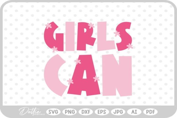 Girls Can Quote Feminism SVG PNG DXF