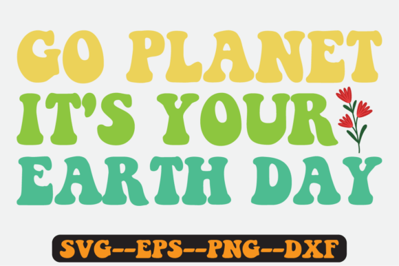 Go Planet It's Your Earth Day Retro SVG