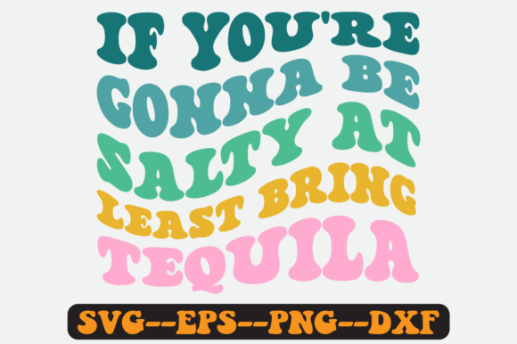 If You're Gonna Be Salty at Least Svg