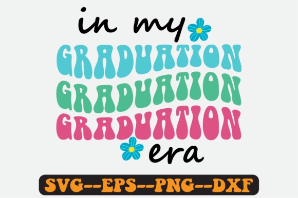 In My Graduation Era Quote Retro Svg