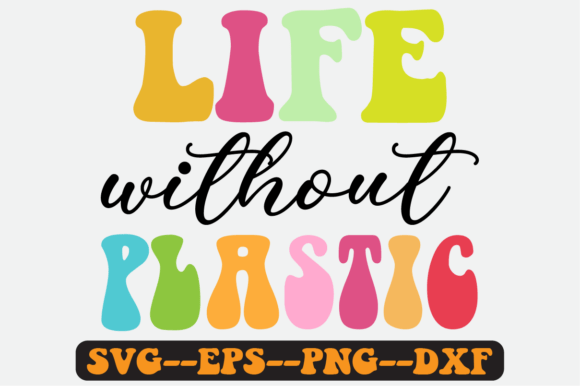 Life Without Plastic Quote Retro Svg