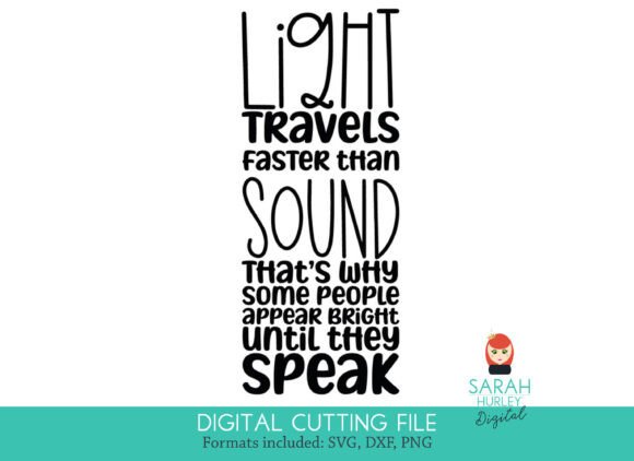 Light Travels Faster Than Sound Quote