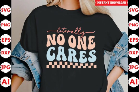 Literally No One Cares Sarcastic Quote