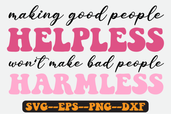 Making Good People Helpless Retro Svg
