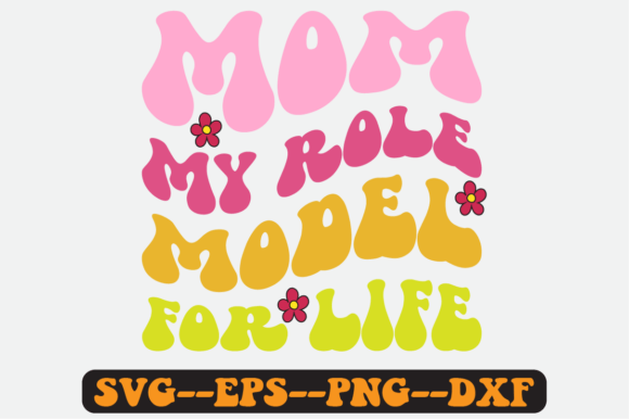 Mom My Role Model Quote Retro Svg Design