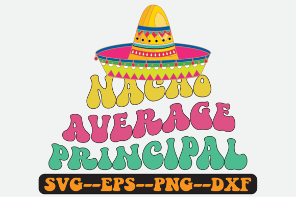 Nacho Average Principal Quote Retro Svg
