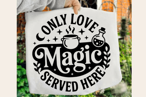 Only Love Magic Served Here SVG