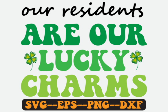 Our Residents Are Our Lucky Charms Svg