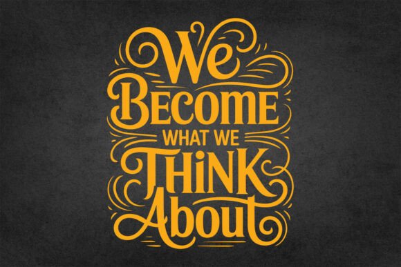 We Become What We Think About Svg