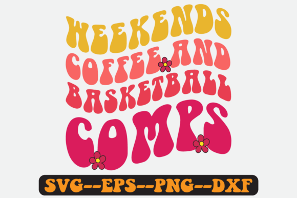 Weekends Coffee and Basketball Comps Svg
