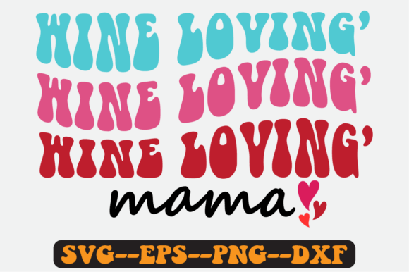 Wine Loving Mama Quote Retro Svg Design
